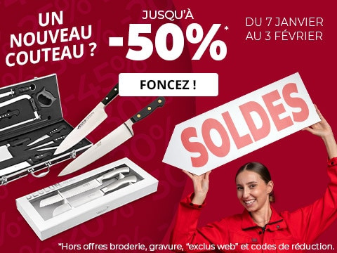 SOLDES sur les couteaux et coffrets : jusqu'à -50%* de remises. Du 7 janvier au 3 février. *Hors offres broderies, gravures et “exclus web“.