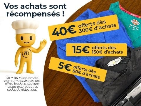 Vos achats sont récompensés ! 40€ offerts offerts dès 300€ d’achats, 15€ dès 150€ et 5€ offerts dès 80€. Du 1er au 14 septembre. Non cumulable avec nos offres broderie, gravure, "exclus web" et autres codes de réductions.