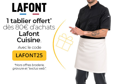 1 tablier offert dès 80€ d'achats Lafont Cuisine ! Hors offres broderie, gravure et "exclus web".