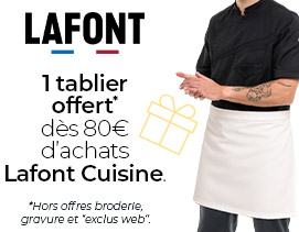 1 tablier offert dès 80€ d'achats Lafont Cuisine ! Hors offres broderie, gravure et "exclus web".