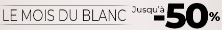Le mois du blanc  - Jusqu'à -50% sur une sélection d'articles. Hors offres broderie, gravure et " exclus web".